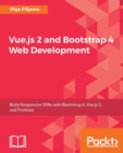 Vue.js 2 and Bootstrap 4 Web Development - Book