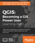 QGIS: Becoming a GIS Power User - Book