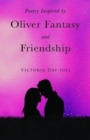 Poetry Inspired By Oliver Fantasy & Friendship - Book