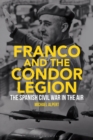 Franco and the Condor Legion : The Spanish Civil War in the Air - Book