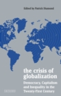 The Crisis of Globalization : Democracy, Capitalism and Inequality in the Twenty-First Century - Book