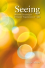 Seeing : Beyond Dreaming to Religious Experiences of Light - eBook