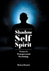 Shadow, Self, Spirit : Essays in Transpersonal Psychology - Book