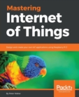 Mastering Internet of Things - Book