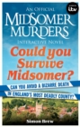 Could You Survive Midsomer? : Can you avoid a bizarre death in England's most dangerous county? - Book