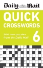 Daily Mail Quick Crosswords Volume 6 : 200 new puzzles from the Daily Mail - Book