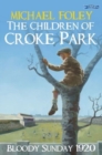 The Children of Croke Park : Bloody Sunday 1920 - Book