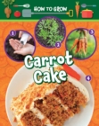 How to Grow Carrot Cake - Book