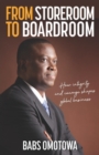 From Storeroom to Boardroom : How integrity and courage shapes global business - Book