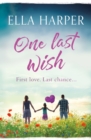 One Last Wish : A heartbreaking novel about love and loss - Book