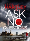 Ask No Questions : A gripping crime thriller with a twist you won't see coming - Book