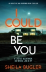 I Could Be You : An addictive and gripping suspense thriller - eBook