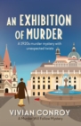 An Exhibition of Murder : A 1920s murder mystery with unexpected twists - eBook