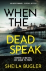 When the Dead Speak : A gripping and page-turning crime thriller packed with suspense - eBook