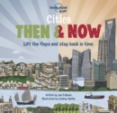 Lonely Planet Kids Cities - Then & Now - Book