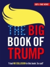 The Big Book of Trump : 'I HAVE THE BEST WORDS' - Book