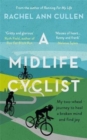 A Midlife Cyclist : My two-wheel journey to heal a broken mind and find joy - Book