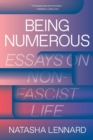 Being Numerous : Essays on Non-Fascist Life - Book
