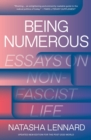 Being Numerous : Essays on Non-Fascist Life - eBook
