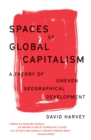 Spaces of Global Capitalism : A Theory of Uneven Geographical Development - Book