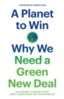 A Planet to Win : Why We Need a Green New Deal - eBook