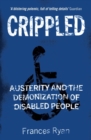 Crippled : Austerity and the Demonization of Disabled People - Book