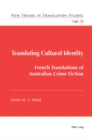 Translating Cultural Identity : French Translations of Australian Crime Fiction - eBook