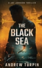The Black Sea : A Joe Johnson Thriller - Book