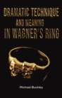 Dramatic Technique and Meaning in Wagner's Ring - Book