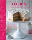 LOLA'S: A Cake Journey Around the World - eBook