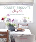 Country Brocante Style : Where English Country Meets French Vintage - Book