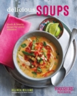 Delicious Soups : Fresh and Hearty Soups for Every Occasion - Book