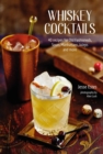 Whiskey Cocktails : 40 Recipes for Old Fashioneds, Sours, Manhattans, Juleps and More - Book