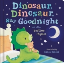 Dinosaur, Dinosaur, Say Goodnight - Book
