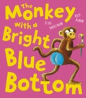 The Monkey with a Bright Blue Bottom - Book