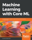 Machine Learning with Core ML - Book