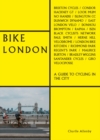 Bike London : A Guide to Cycling in the City - Book