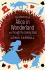 The Adventures of Alice in Wonderland and Through the Looking Glass - Book