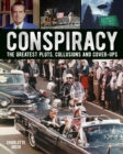 Conspiracy : The Greatest Plots, Collusions and Cover-Ups - Book
