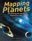 Mapping the Planets : Discovering The Worlds Beyond Our Own - Book