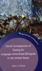 Social Consequences of Testing for Language-minoritized Bilinguals in the United States - Book