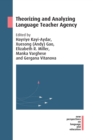 Theorizing and Analyzing Language Teacher Agency - eBook