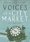 Voices of a City Market : An Ethnography - Book
