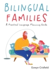 Bilingual Families : A Practical Language Planning Guide - Book