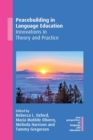 Peacebuilding in Language Education : Innovations in Theory and Practice - Book