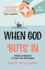 When God Buts In : Finding Strength to Face the Impossible - eBook
