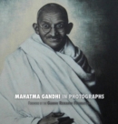 Mahatma Gandhi in Photographs : Foreword by The Gandhi Research Foundation - Book