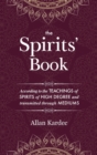 The Spirits' Book : containing the principles of spiritist doctrine on the immortality of the soul, the nature of spirits and their relations with men - with an alphabetical index - Book