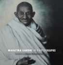 Mahatma Gandhi in Photographs : Foreword by The Gandhi Research Foundation - in full color - Book