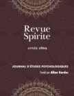 Revue Spirite (Annee 1869) : qu'est-ce que le spiritisme ? le proces des empoisonneuses de Marseille, un esprit qui croit rever, vision de Pergolese, apparition d'un fils vivant a sa mere, les arbres - Book